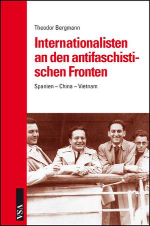 Internationalisten an den antifaschistischen Fronten de Theodor Bergmann