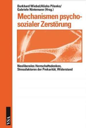 Mechanismen psychosozialer Zerstörung de Burkhard Wiebel