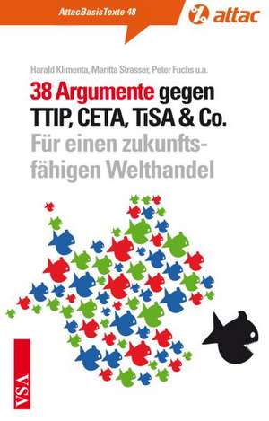 38 Argumente gegen TTIP, CETA, TiSA & Co. de Harald Klimenta