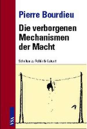 Die verborgenen Mechanismen der Macht de Pierre Bourdieu