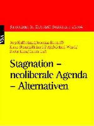 Stagnation - neoliberale Agenda - Alternativen de Jörg Huffschmid