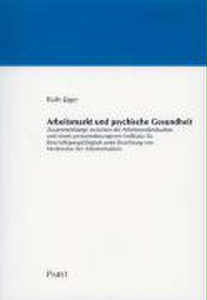 Arbeitsmarkt und psychische Gesundheit de Ruth Jäger