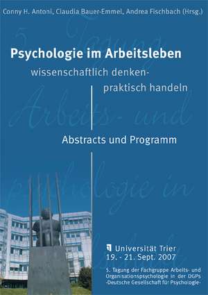 Psychologie im Arbeitsleben: Wissenschaftliche denken - praktisch handeln de Conny H. Antoni