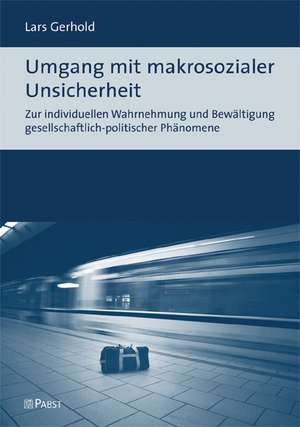 Umgang mit makrosozialer Unsicherheit de Lars Gerhold