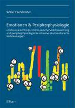 Emotionen & Peripherphysiologie de Robert Schleicher