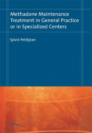 Methadone Maintenance Treatment in General Practice or in Specialized Centers de Sylvie Petitjean