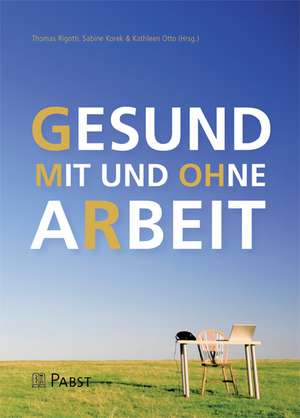 Gesund mit und ohne Arbeit de Thomas Rigotti