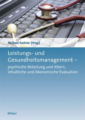 Leistungs- und Gesundheitsmanagement de Michael Kastner