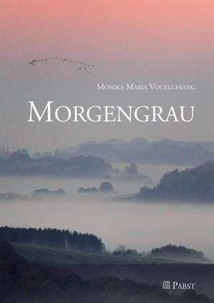 Morgengrau de Monika Maria Vogelgesang