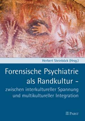 Forensische Psychiatrie als Randkultur de Herbert Steinböck