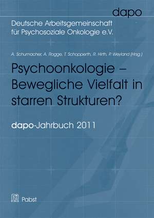 Psychoonkologie - bewegliche Vielfalt in starren Strukturen? de A. Schumacher