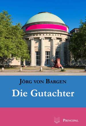 Die Gutachter de Jörg von Bargen