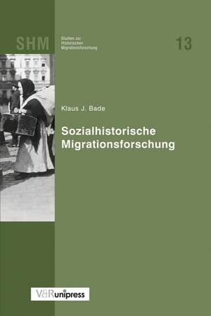 Sozialhistorische Migrationsforschung de Klaus J. Bade