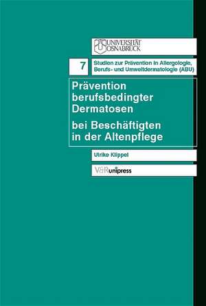 Pravention Berufsbedingter Dermatosen Bei Beschaftigten in Der Altenpflege: Baugb - Uvog - Baunvo - Rog. Textausgabe - Einfuhrung - Grundbegriffe de Ulrike Klippel