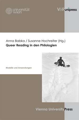 Queer Reading in Den Philologien: Modelle Und Anwendungen de Anna Babka