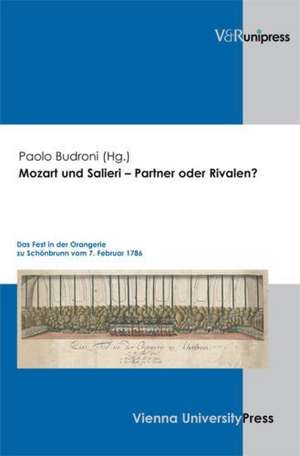 Mozart Und Salieri - Partner Oder Rivalen?: Das Fest in Der Orangerie Zu Schonbrunn Vom 7. Februar 1786 de Paolo Budroni