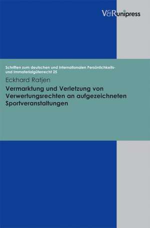 Vermarktung Und Verletzung Von Verwertungsrechten an Aufgezeichneten Sportveranstaltungen: Auf Der Suche Nach Gemeinsamkeit. Gesellschaften in Sozialer, Religioser Und Ethnischer Vie de Eckhard Ratjen