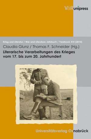 Literarische Verarbeitungen Des Krieges Vom 17. Bis Zum 20. Jahrhundert: Eine Uber Die Masen Erbarmliche Zeit de Claudia Glunz