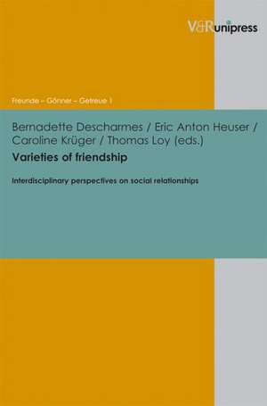 Varieties of Friendship: Interdisciplinary Perspectives on Social Relationships de Thomas Loy