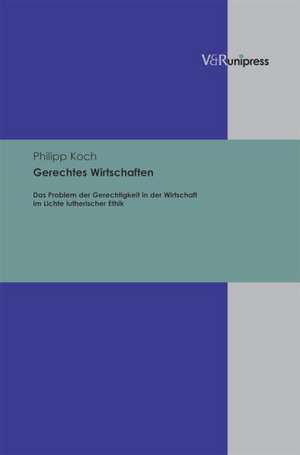 Gerechtes Wirtschaften de Philipp Koch