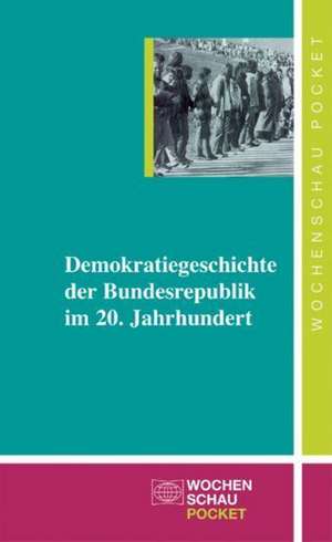 Demokratiegeschichte der Bundesrepublik im 20. Jahrhundert de Arnd Bauerkämper