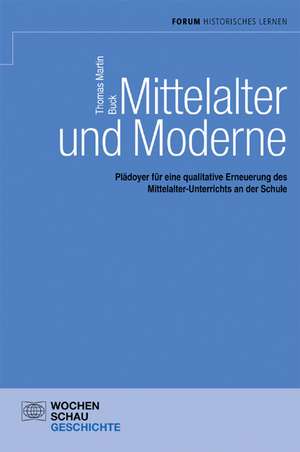 Mittelalter und Moderne de Thomas M. Buck