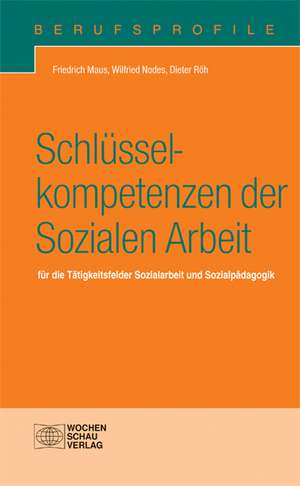 Schlüsselkompetenzen der Sozialen Arbeit de Friedrich Maus