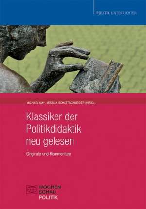 Klassiker der Politikdidaktik - neu gelesen de Michael May