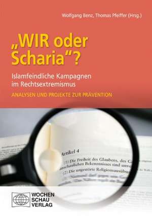 "Wir oder Scharia"? Islamfeindliche Kampagnen im Rechtsextremismus de Wolfgang Benz