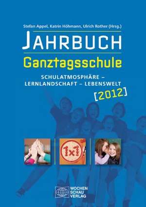 Jahrbuch Ganztagsschule 2012 de Stefan Appel