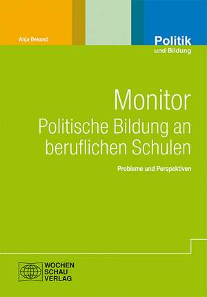 Monitor politische Bildung in beruflichen Schulen de Anja Besand