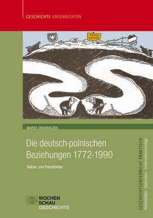 Die deutsch-polnischen Beziehungen 1772-1990 de Marek Dworaczek