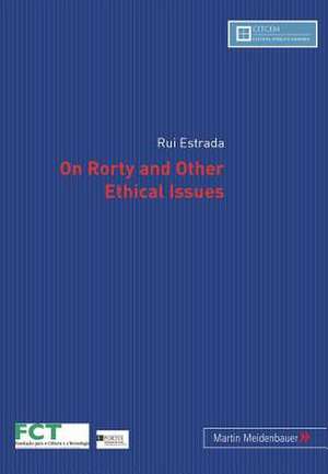 On Rorty and Other Ethical Issues