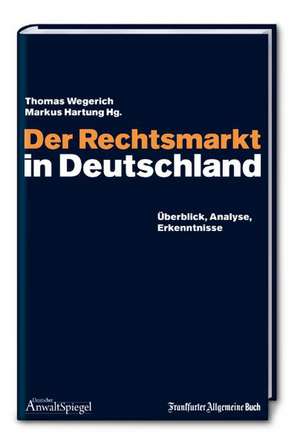 Der Rechtsmarkt in Deutschland de Thomas Wegerich