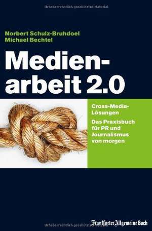 Medienarbeit 2.0 de Norbert Schulz-Bruhdoel