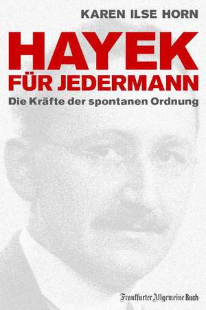 Hayek für jedermann de Karen Ilse Horn