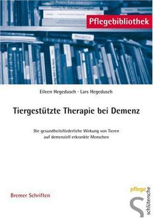 Tiergestützte Therapie bei Demenz de Eileen Hegedusch