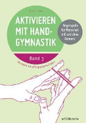 Aktivieren mit Handgymnastik de Birgit Henze