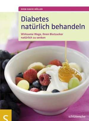 Diabetes natürlich behandeln de Sven-David Müller