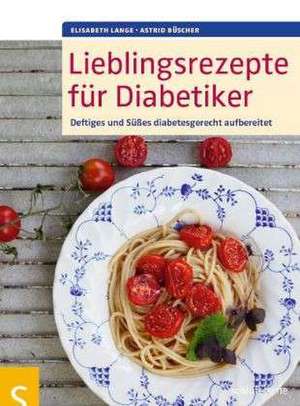 Lieblingsrezepte für Diabetiker de Elisabeth Lange