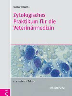 Zytologisches Praktikum für die Veterinärmedizin de Reinhard Mischke