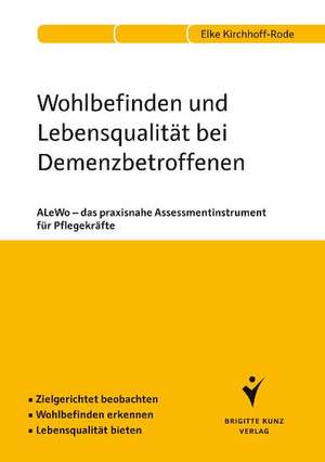 Wohlbefinden und Lebensqualität bei Demenzbetroffenen de Elke Kirchhoff-Rode