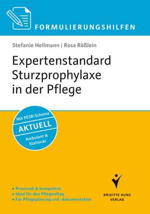 Formulierungshilfen Expertenstandard Sturzprophylaxe in der Pflege de Stefanie Hellmann