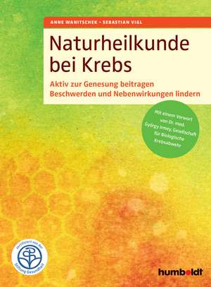 Naturheilkunde bei Krebs de Anne Wanitschek