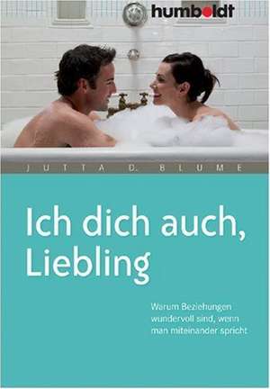 Ich dich auch, Liebling de Jutta D. Blume