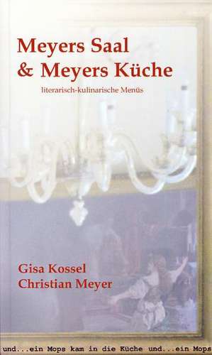 Meyers Saal & Meyers Küche de Gisa Kossel