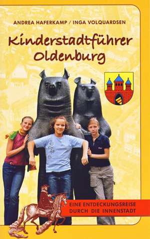 Kinderstadtführer Oldenburg de Andrea Haferkamp