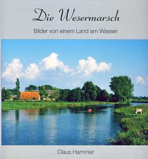 Die Wesermarsch de Claus Hammer