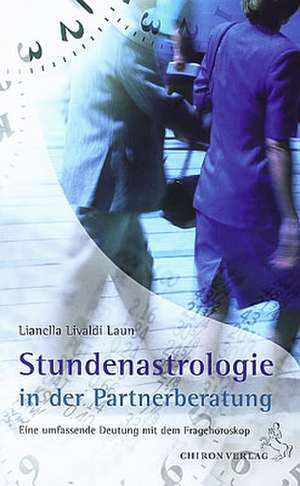 Stundenastrologie in der Partnerberatung de Lianella Livaldi Laun