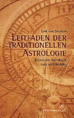 Leitfaden der traditionellen Astrologie de Erik van Slooten